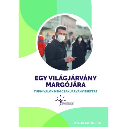 Egy világjárvány margójára - Tudnivalók nem csak járvány esetére - letölthető TUDÁSFÜZET